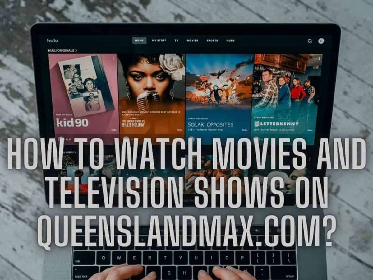 How To Stream TV Show And Movies On QueenslandMAX